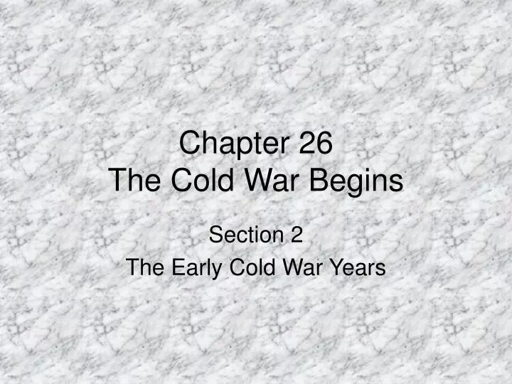 chapter 26 the cold war begins