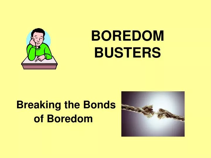 boredom busters
