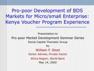 Pro-poor Development of BDS Markets for Micro/small Enterprise: Kenya Voucher Program Experience