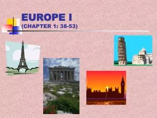 EUROPE I (CHAPTER 1: 38-53)