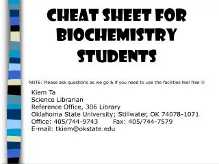 Cheat sheet for Biochemistry Students NOTE: Please ask questions as we go &amp; if you need to use the facilities feel f