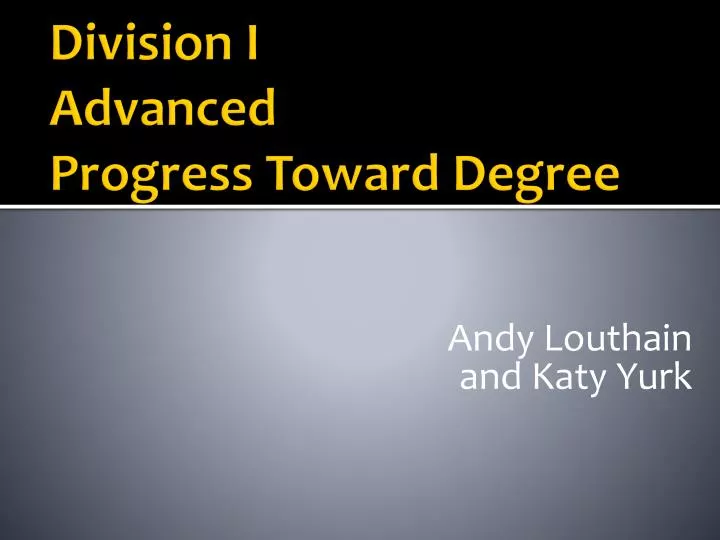 division i advanced progress toward degree