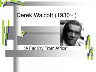 Derek Walcott (1930~ )