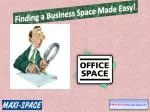 Finding a Business Space Made Easy! - slide 1