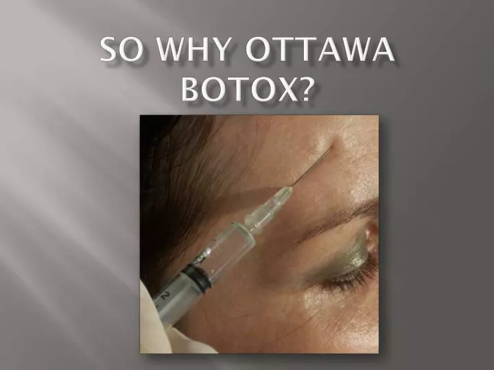 so why ottawa botox