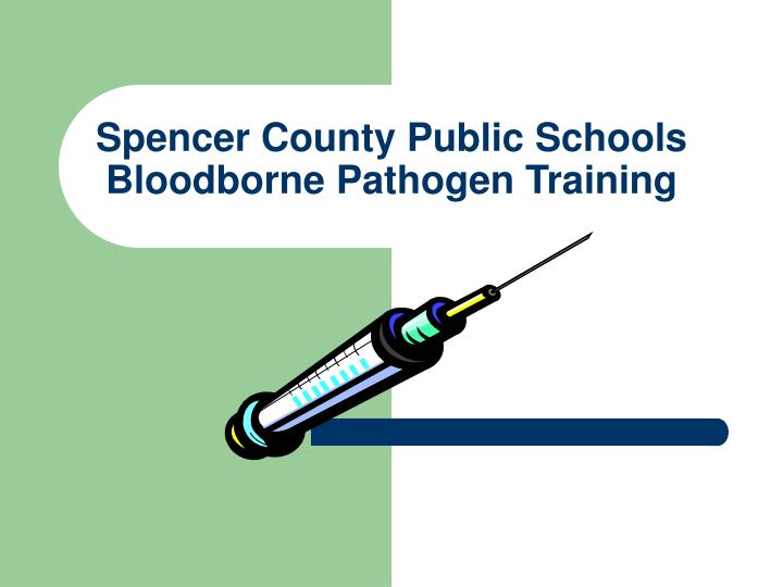 spencer county public schools bloodborne pathogen training