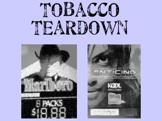 Tobacco Teardown