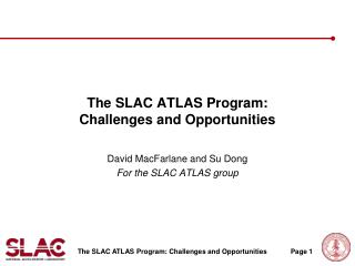 The SLAC ATLAS Program: Challenges and Opportunities