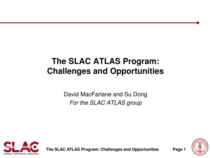 the slac atlas program challenges and opportunities