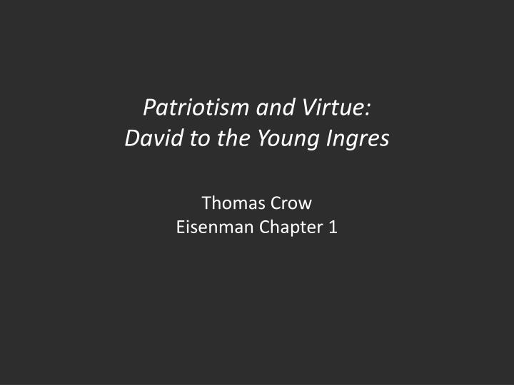 patriotism and virtue david to the young ingres thomas crow eisenman chapter 1