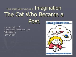 Third grade Open Court unit: Imagination The Cat Who Became a Poet