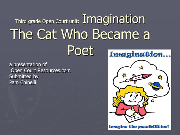 third grade open court unit imagination the cat who became a poet