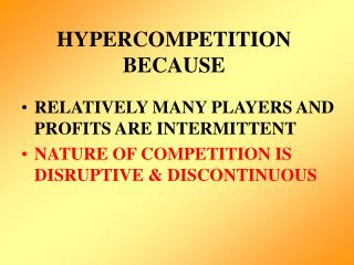 HYPERCOMPETITION BECAUSE