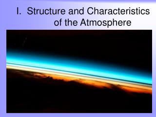 I. Structure and Characteristics of the Atmosphere