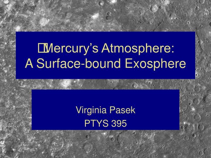 mercury s atmosphere a surface bound exosphere