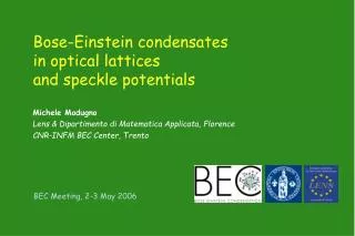 Bose-Einstein condensates in optical lattices and speckle potentials