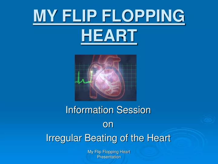 my flip flopping heart