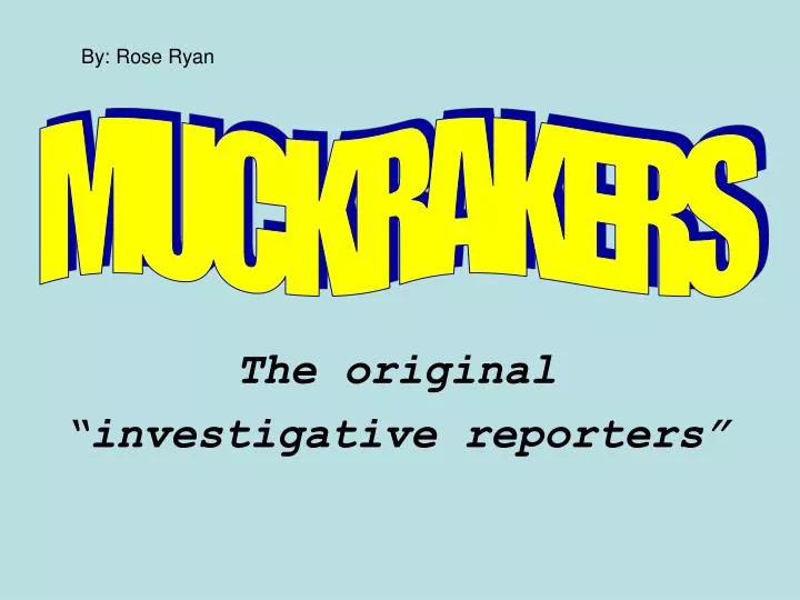 the original investigative reporters