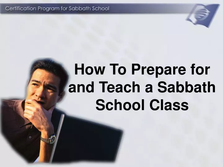 how to prepare for and teach a sabbath school class