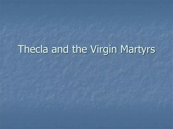 thecla and the virgin martyrs