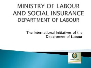MINISTRY OF LABOUR AND SOCIAL INSURANCE DEPARTMENT OF LABOUR