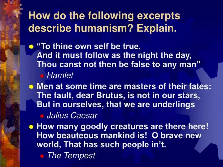 how do the following excerpts describe humanism explain