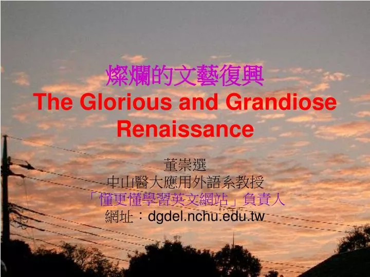 the glorious and grandiose renaissance