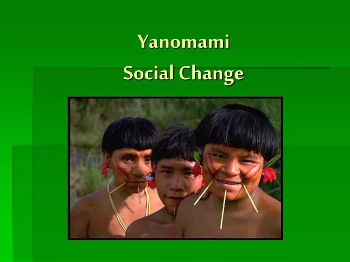 yanomami social change
