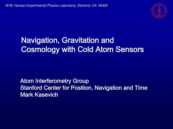 atom interferometry group stanford center for position navigation and time mark kasevich