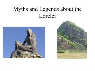 Myths and Legends about the Lorelei