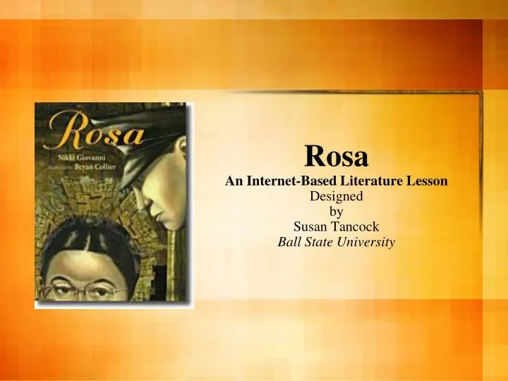 rosa an internet based literature lesson designed by susan tancock ball state university