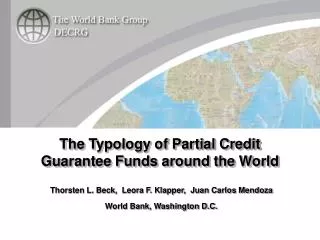 Thorsten L. Beck, Leora F. Klapper, Juan Carlos Mendoza World Bank, Washington D.C.