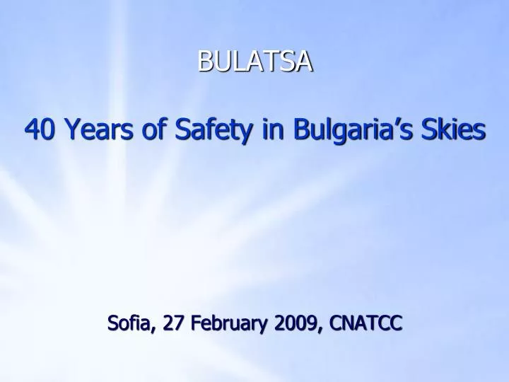 bulatsa 40 years of safety in bulgaria s skies
