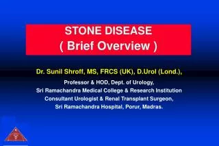 STONE DISEASE ( Brief Overview )