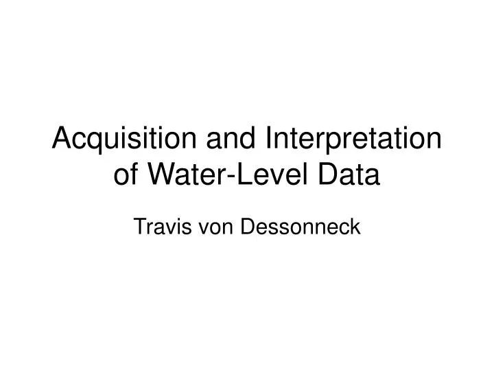 acquisition and interpretation of water level data