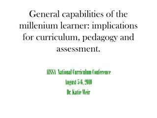 General capabilities of the millenium learner: implications for curriculum, pedagogy and assessment.
