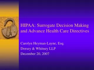 HIPAA: Surrogate Decision Making and Advance Health Care Directives