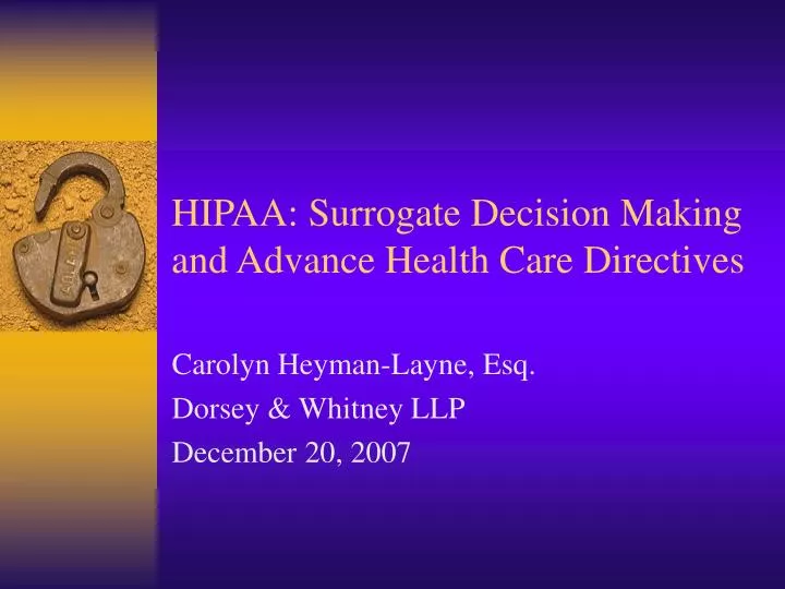 hipaa surrogate decision making and advance health care directives