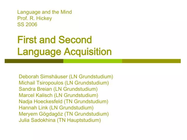 language and the mind prof r hickey ss 2006 first and second language acquisition