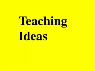 Teaching Ideas