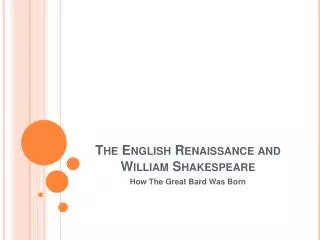 The English Renaissance and William Shakespeare