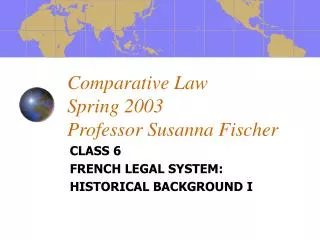 Comparative Law Spring 2003 Professor Susanna Fischer