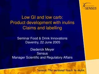 Low GI and low carb: Product development with inulins Claims and labelling Seminar Food &amp; Drink Innovations Davent