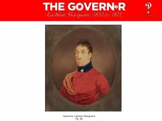Governor Lachlan Macquarie ML 36