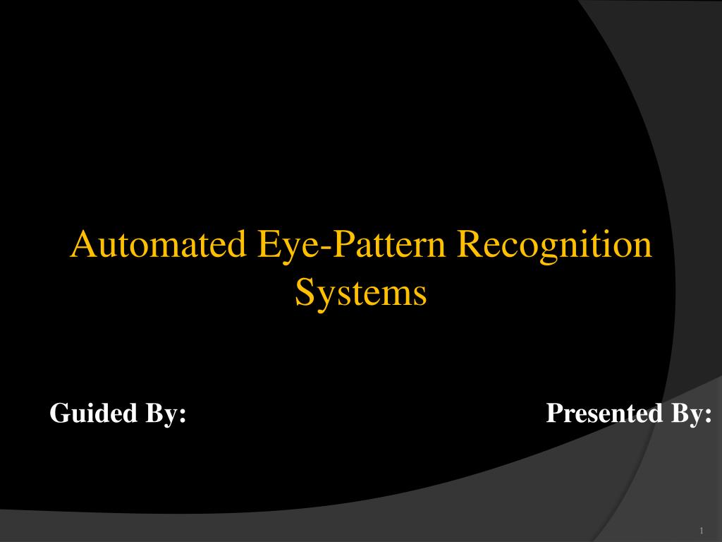 PPT - Automated Eye-Pattern Recognition Systems PowerPoint Presentation ...