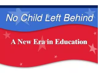 Our Children Are Our Future: No Child Left Behind