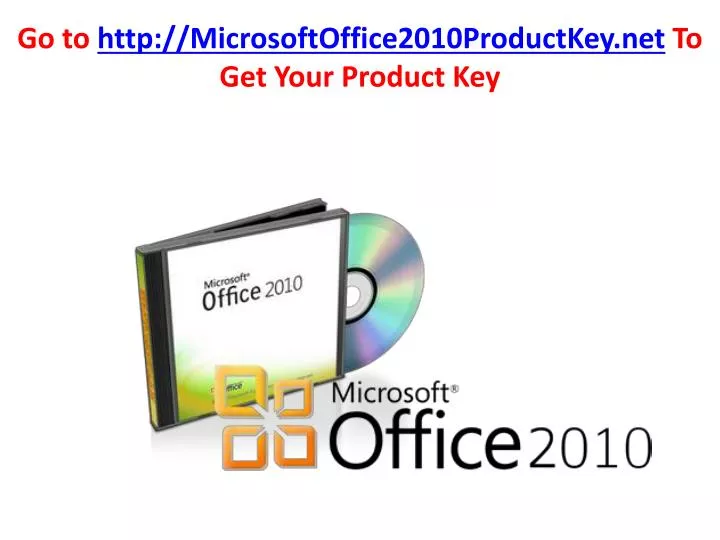 go to http microsoftoffice2010productkey net to get your product key