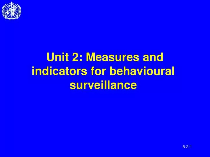 unit 2 measures and indicators for behavioural surveillance