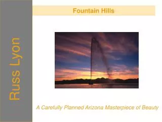 fountain hills - a carefully planned arizona masterpiece of