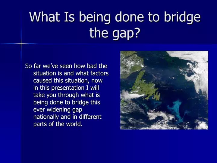 what is being done to bridge the gap